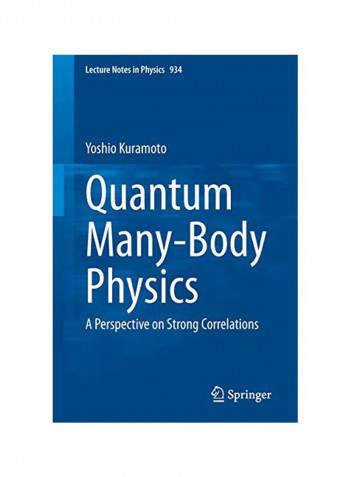 Quantum Many-Body Physics: A Perspective On Strong Correlations Paperback