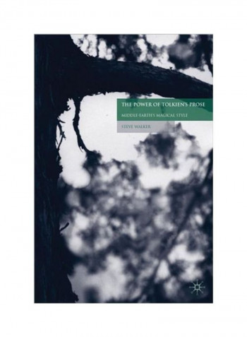 The Power of Tolkien's Prose Middle-Earth's Magical Style Paperback English by S.Walker