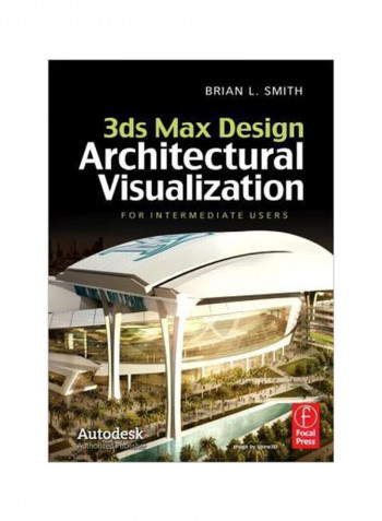 3Ds Max Design Architectural Visualization: For Intermediate Users Hardcover English by Brian L. Smith - 24 November 2011