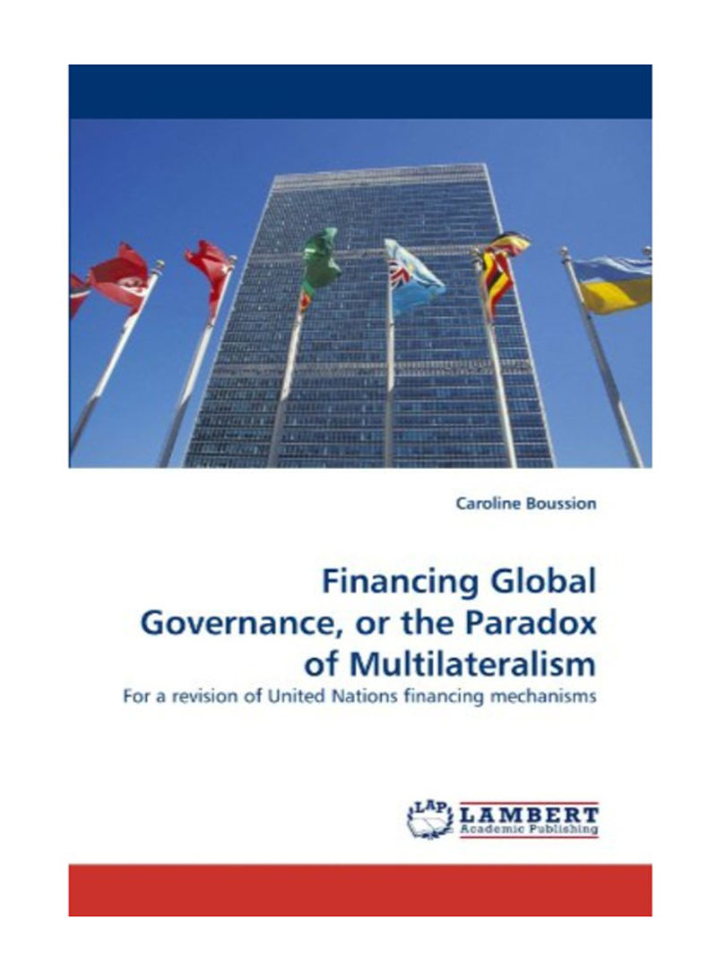 Financing Global Governance, Or The Paradox Of Multilateralism Paperback