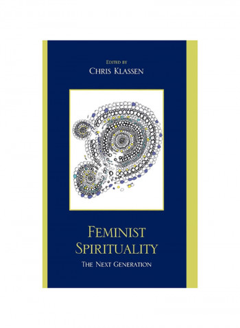 Feminist Spirituality: The Next Generation Hardcover