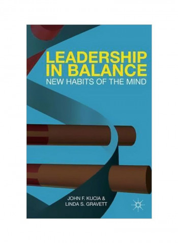 Leadership In Balance: New Habits Of The Mind Hardcover