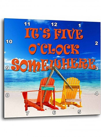 It's Five O'Clock Somewhere Printed Analog Wall Clock Multicolour 15x15x0.1inch