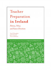 Teacher Preparation In Ireland: History, Policy And Future Directions Hardcover