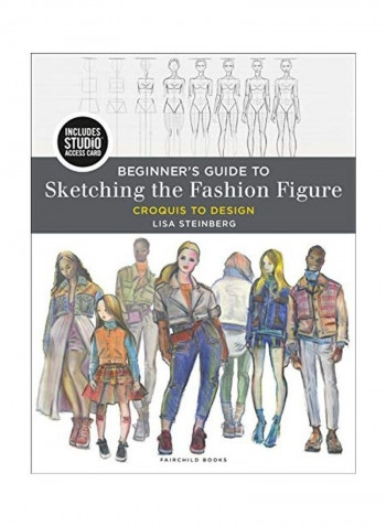 Beginner's Guide To Sketching The Fashion Figure Paperback English by Lisa Steinberg