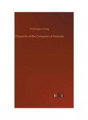 Chronicle of the Conquest of Granada Hardcover English by Washington Irving - 2018
