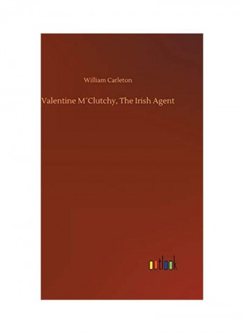 Valentine M´clutchy, the Irish Agent Hardcover English by William Carleton - 2018