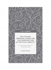 Politicians, Personal Image And The Construction Of Political Identity Paperback