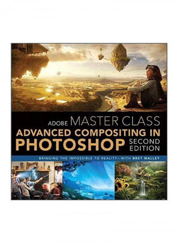 Adobe Master Class: Advanced Compositing In Adobe Photoshop CC Paperback 2
