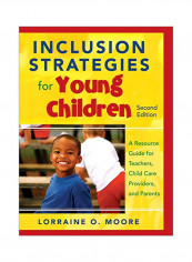 Inclusion Strategies For Young Children: A Resource Guide For Teachers, Child Care Providers, And Parents Hardcover 2
