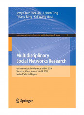Multidisciplinary Social Networks Research: 6Th International Conference, Misnc 2019, Wenzhou, China, August 26-28, 2019, Revised Selected Papers Paperback