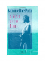 Katherine Anne Porter: A Sense of the Times Hardcover English by Christopher Stout