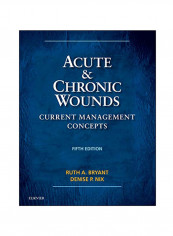 Acute And Chronic Wounds : Current Management Concepts Hardcover 5