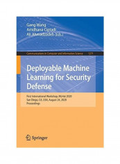 Deployable Machine Learning for Security Defense: First International Workshop, Mlhat 2020, San Diego, Ca, Usa, August 24, 2020, Proceedings Paperback English by Gang Wang