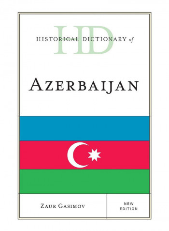Historical Dictionary Of Azerbaijan Hardcover