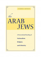 The Arab Jews: A Postcolonial Reading Of Nationalism, Religion, And Ethnicity Hardcover
