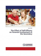 The Effect Of Self-Efficacy On Parental Involvement At The Secondary Paperback English by Peiffer Gary