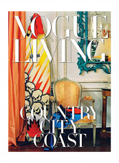 Vogue Living: Country, City, Coast Hardcover