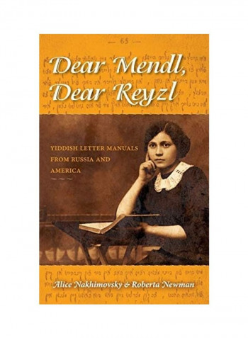 Dear Mendl, Dear Reyzl: Yiddish Letter Manuals From Russia And America Hardcover