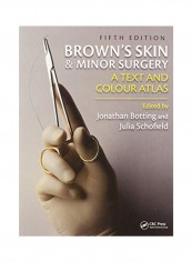 Brown's Skin And Minor Surgery: A Text And Colour Atlas Paperback 5