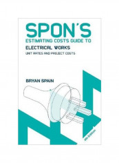 Spon's Estimating Costs Guide To Electrical Works: Unit Rates And Project Costs Paperback