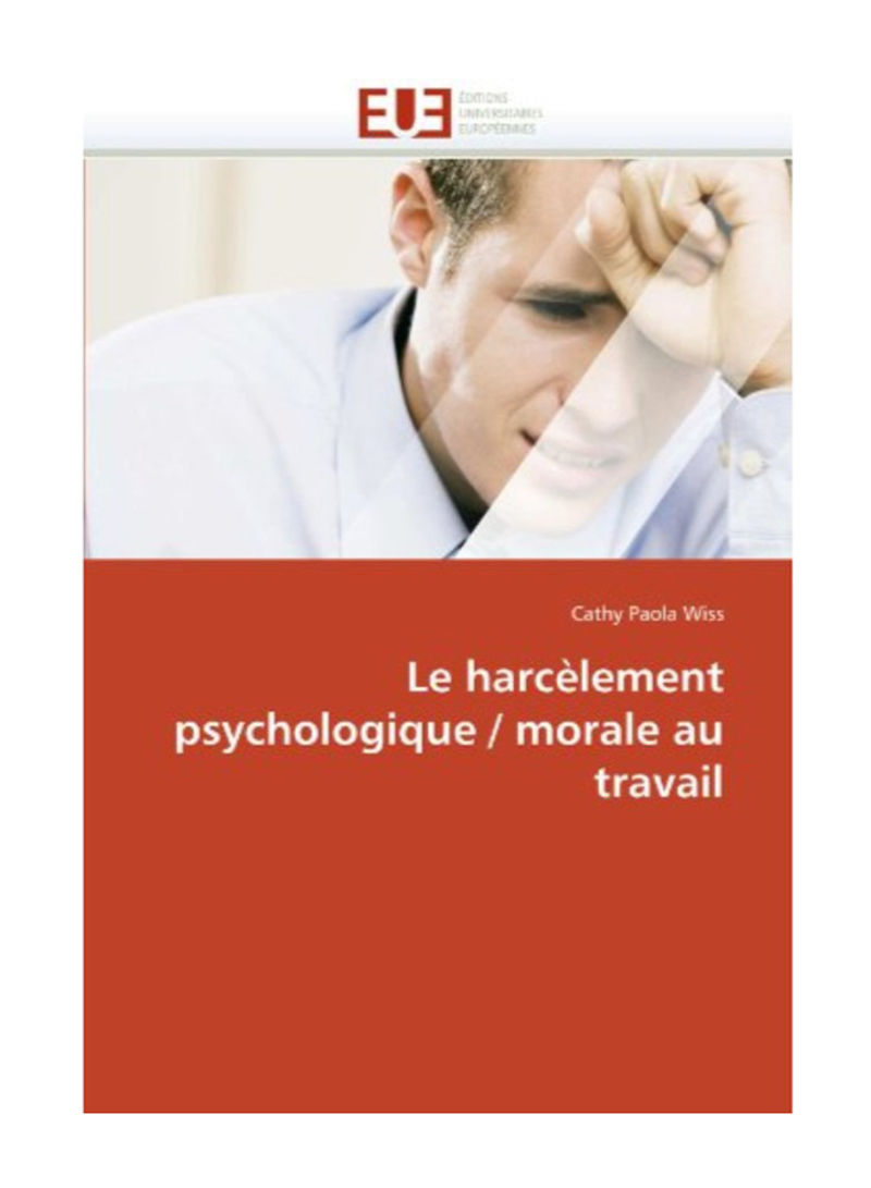 Le Harcelement Psychologique / Morale Au Travail Paperback