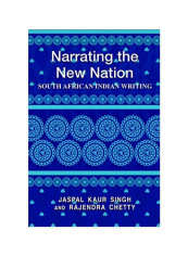 Narrating The New Nation: South African Indian Writing Hardcover