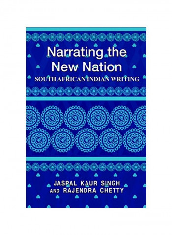 Narrating The New Nation: South African Indian Writing Hardcover