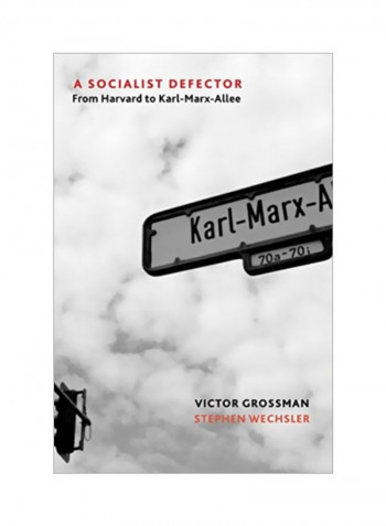 A Socialist Defector: From Harvard To Karl-Marx-Allee Hardcover