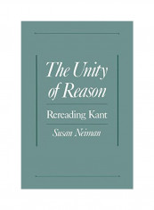 The Unity of Reason: Rereading Kant Paperback reviews The Unity of Reason: Rereading Kant Paperback