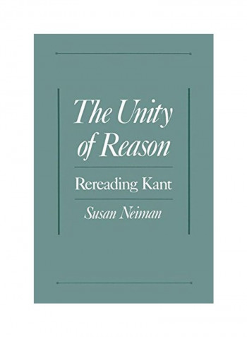 The Unity of Reason: Rereading Kant Paperback