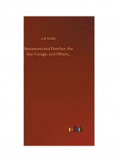Beaumont And Fletcher, The Sea-Voyage, And Others... Hardcover English by A. R. Waller