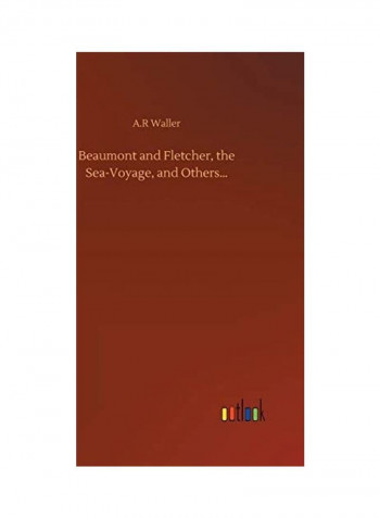 Beaumont And Fletcher, The Sea-Voyage, And Others... Hardcover English by A. R. Waller