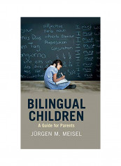 Bilingual Children: A Guide For Parents Hardcover English by Jürgen M Meisel