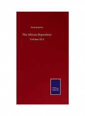 The African Repository Volume XLV Hardcover English by Anonymous - 2020