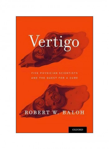 Vertigo: Five Physician Scientists And The Quest For A Cure Hardcover