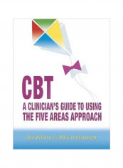 CBT: A Clinician's Guide To Using The Five Areas Approach Paperback