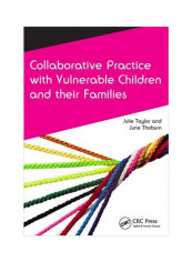 Collaborative Practice With Vulnerable Children And Their Families Paperback