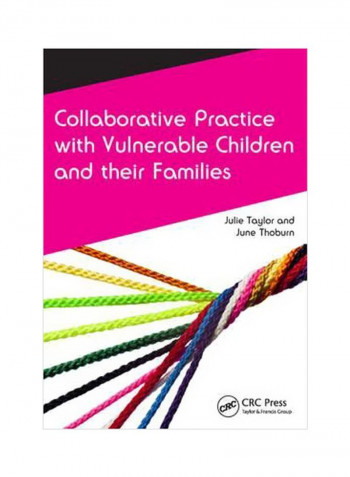 Collaborative Practice With Vulnerable Children And Their Families Paperback