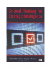 Critical Thinking For Strategic Intelligence Paperback
