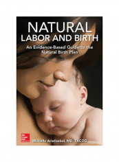 Natural Labor And Birth: An Evidence-based Guide To The Natural Birth Plan Paperback
