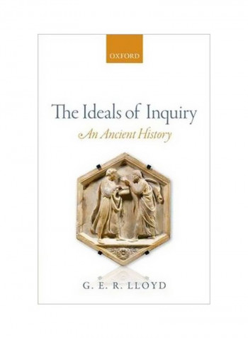 The Ideals Of Inquiry: An Ancient History Hardcover