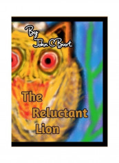 The Reluctant Lion Hardcover الإنجليزية by John C. Burt تقييمات The Reluctant Lion Hardcover الإنجليزية by John C. Burt