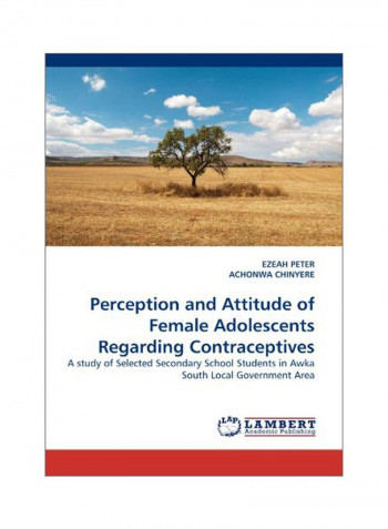 Perception And Attitude Of Female Adolescents Regarding Contraceptives Paperback