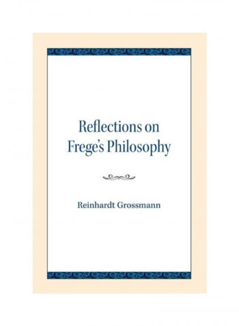 Reflections On Frege's Philosophy Paperback
