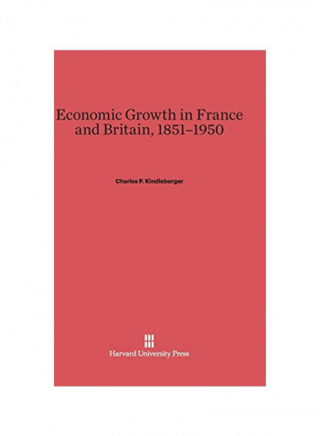 Economic Growth In France And Britain, 1851-1950 Hardcover