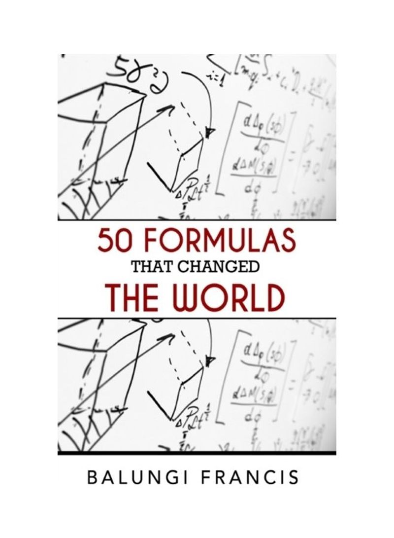 50 Formulas That Changed The World Hardcover English by Balungi Francis