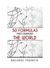 50 Formulas That Changed The World Hardcover الإنجليزية by Balungi Francis