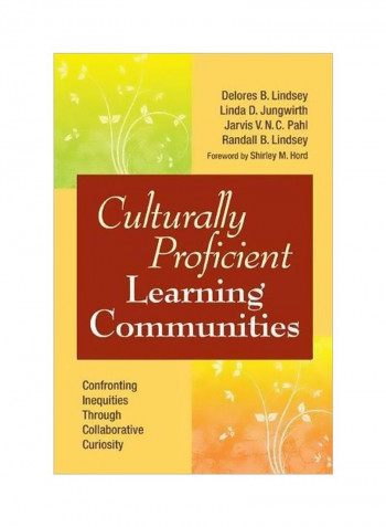 Culturally Proficient Learning Communities : Confronting Inequities Through Collaborative Curiosity Hardcover