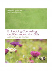 Embedding Counselling And Communication Skills: A Relational Skills Model Paperback